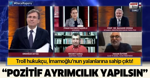 Hukukçu Bahadır Erdem, Ekrem İmamoğlu’nun yalanlarına pozitif ayrımcılık istedi!