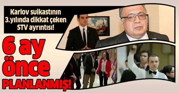 Karlov suikastında dikkat çeken STV ayrıntısı! Suikastın 3. yılında iddianamede FETÖ izleri!