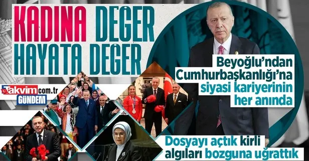 Beyoğlu’ndan Cumhurbaşkanlığı’na... Siyasi kariyerinin her anında kadına değer veren lider: Başkan Recep Tayyip Erdoğan | DOSYA