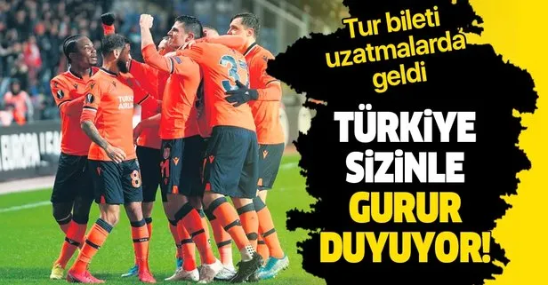 Türkiye sizinle gurur duyuyor! Başakşehir Avrupa Ligi’nde son 16’ya yükseldi