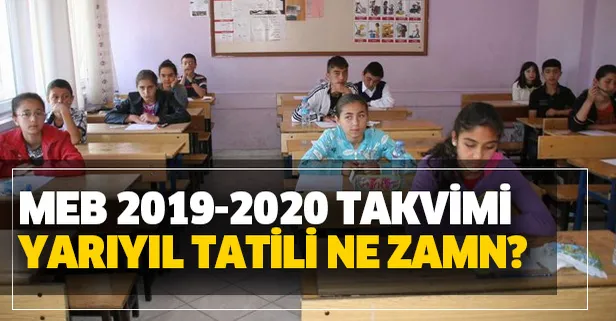 MEB 2020 takvimi: 15 tatil ne zaman başlıyor? Sömestr (yarıyıl) tatili ne zaman? Okullar ne zaman kapanacak?
