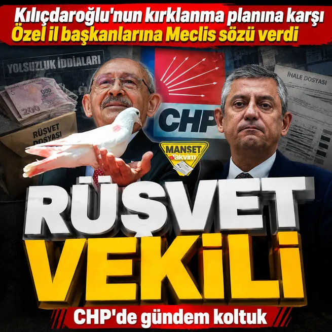 CHPde Kemal Kılıçdaroğlundan temizlik! Özgür Özel’den yeni kaos planı: İl başkanlarına vekillik sözü siyasi itaatsizlik çağrısı