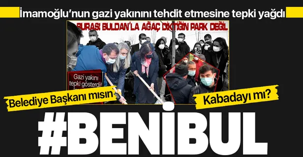 Gazi yakınını tehdit eden CHP'li Ekrem İmamoğlu'na sosyal medyadan tepki yağıyor! Binlerce 'beni bul' tweeti atıldı