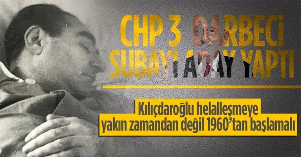 Kanlı 1960 darbesinin yıl dönümü! Darbecileri aday gösteren CHP özür dilemedi