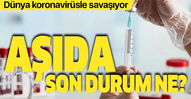 Son dakika: Koronavirüs aşısında son durum ne?