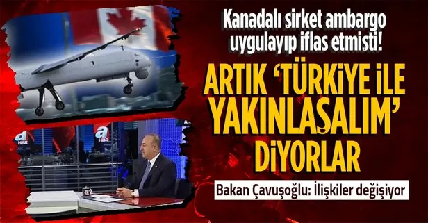 Türkiye’ye ambargo kararı sonrası Kanadalı şirket iflas etmişti! Bakan Çavuşoğlu: Artık Türkiye ile yakınlaşma anlayışındalar
