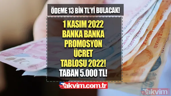 Emekliye asgari 5.000 TL ödeme! 1 Kasım 2022 promosyon ücret TABLOSU açıklandı! Tutar 13 bin TL'ye çıkacak! Ziraat, Halkbank, Vakıf, Garanti... - 1