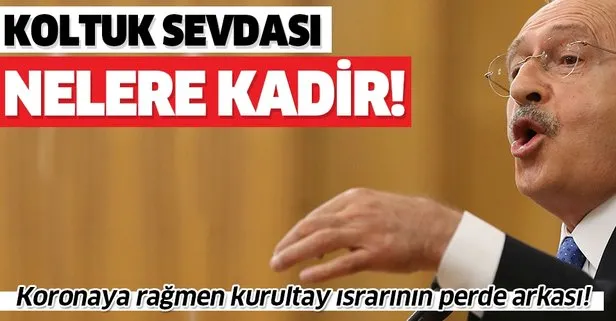 CHP Genel Başkanı Kemal Kılıçdaroğlu’nun kurultay ısrarının perde arkası!