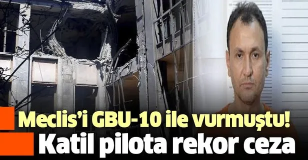 Meclis’i bombalayan pilot Hasan Hüsnü Balıkçı’ya 79 kez ağırlaştırılmış müebbet ve 3 bin 901 yıl 6 ay hapis cezası
