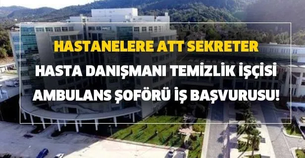 ATT, Anestezi teknikeri, ambulans şoförü, hemşire, sekreter, hasta danışmanı, yaşlı bakımı elemanı alınıyor