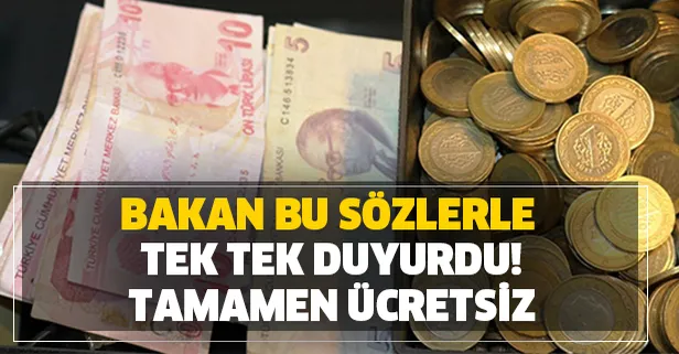 Bakan bu sözlerle tek tek duyurdu! Tamamen ücretsiz oldu