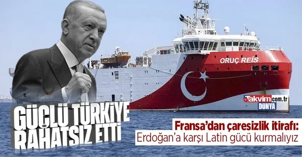 Güçlü Türkiye rahatsız etti! Fransa’dan çaresizlik itirafı: Erdoğan’a karşı Latin gücü kurmalıyız