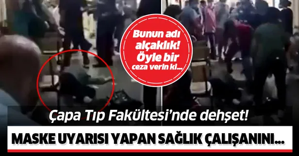 Son dakika: Çapa Tıp Fakültesi'nde dehşet! Maske uyarısına sinirlenip sağlık çalışanını dövdü!