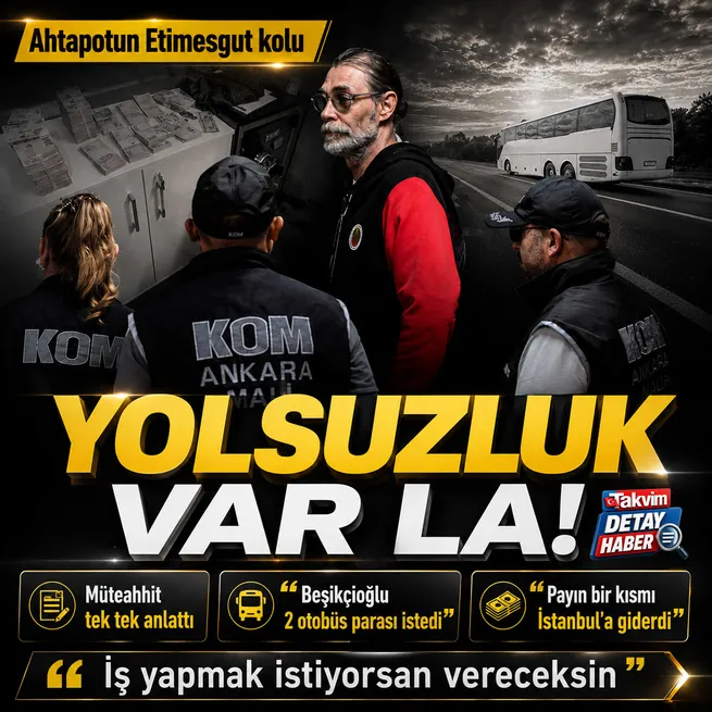 Etimesguttaki çark İstanbula uzandı! Müteahhit tek tek anlattı: Erdal Beşikçioğlu iki otobüs parası istedi