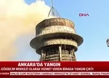 Ankara'da korkutan yangın!