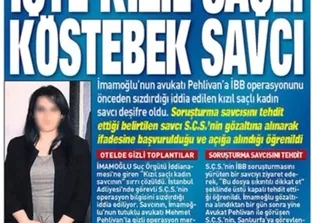 İmamoğlu’na bilgi sızdıran köstebek savcı deşifre oldu