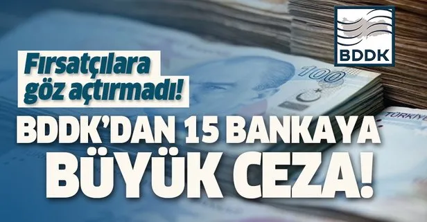 Son dakika: BDDK’dan 15 bankaya 19 milyon lira ceza
