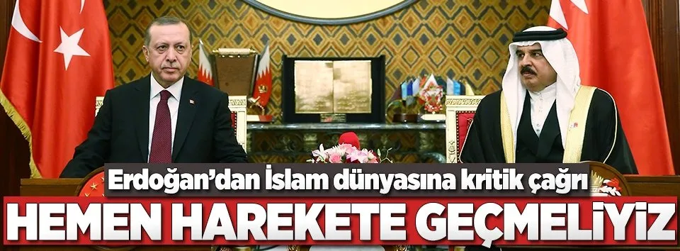 Erdoğan: Hareket etme zamanı gelmiştir