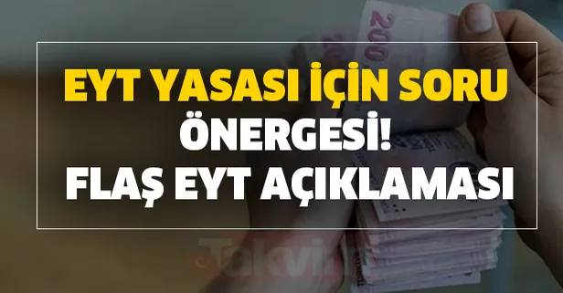 12 Temmuz EYT yasası için soru önergesi! Flaş EYT açıklaması