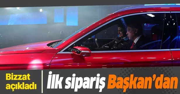 Yerli otomobil için ilk sipariş Başkan Erdoğan’dan!