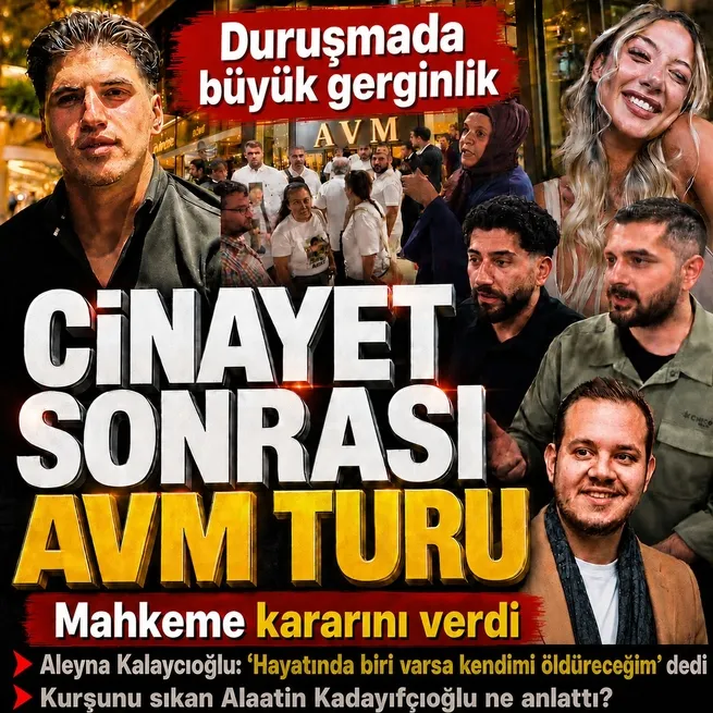 Kubilay Kaan Kundakçı davası: Aleyna Kalaycıoğlu aylık gelirini açıkladı | Alaattin Kadayıfçıoğlu savunmasında ne dedi?