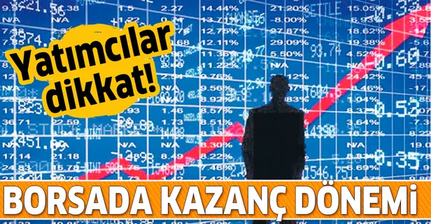 Yatırımcılar dikkat: Borsada kazanç dönemi