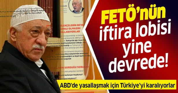 FETÖ'cü hainlerin iftira lobisi! ABD'de yasallaşmak için Türkiye'yi karalıyorlar
