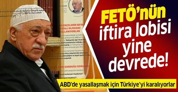 FETÖ’cü hainlerin iftira lobisi! ABD’de yasallaşmak için Türkiye’yi karalıyorlar
