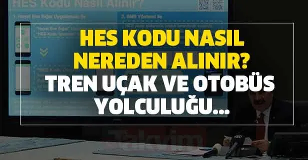 HES kodu alma ekranı! HES kodu değişir mi? HES kodu ile tren, otobüs ve uçak yolculuğu nasıl yapılır?