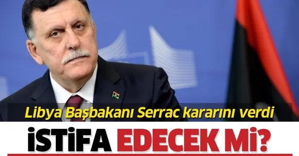 Libya Başbakanı Serrac istifa edecek mi ?