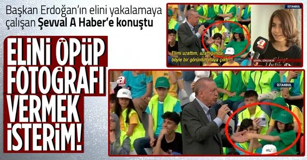 Başkan Erdoğan’ın havadaki elini sıkmaya çalışan Şevval Gökçukur A Haber’e konuştu: Elini öpüp fotoğrafı vermek isterim!