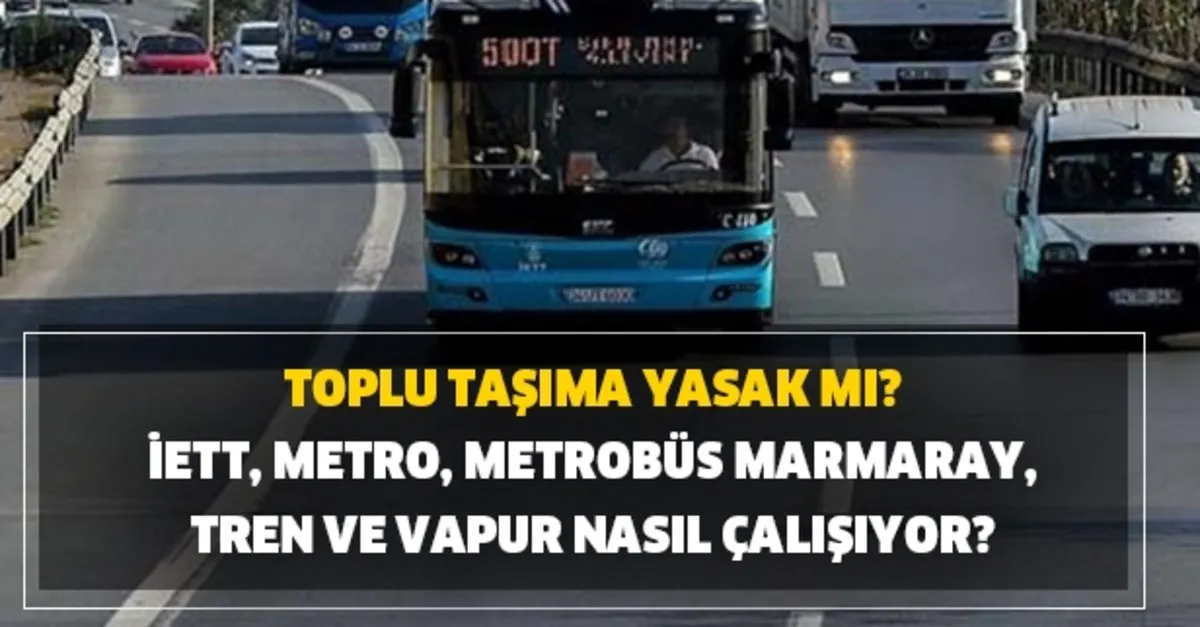 iett metro metrobus marmaray tren ve