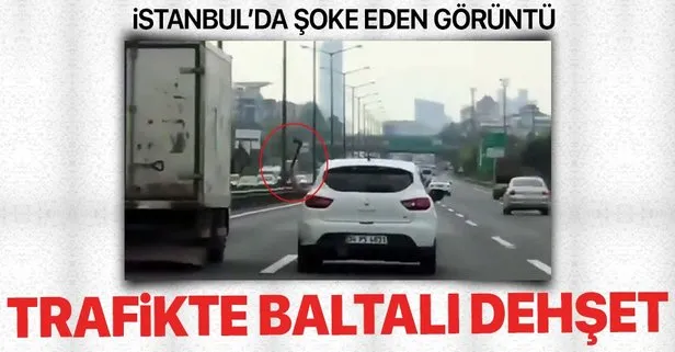 İstanbul trafiğinde baltalı dehşet