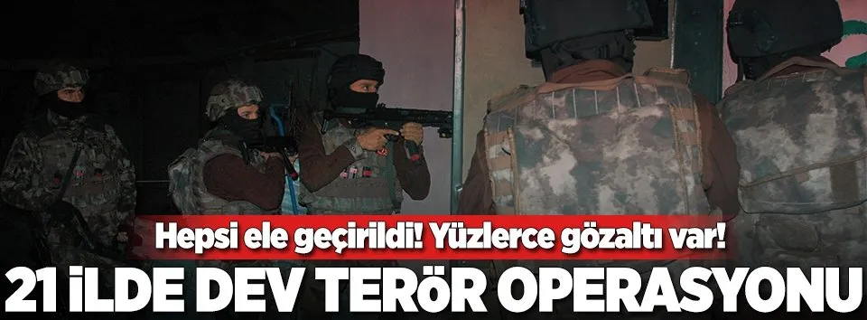 PKK/KCK'ya yönelik 21 ildeki operasyon