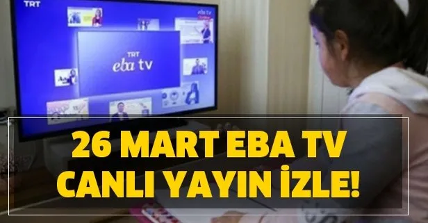 26 Mart EBA TV canlı yayın izle! EBA öğrenci giriş ekranı!