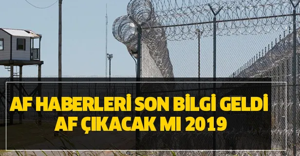 23 Aralık af haberleri son bilgi geldi? Af çıkacak mı gelişmeler neler?