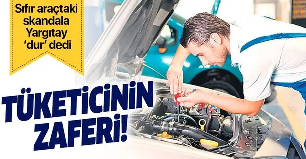 Tüketicinin zaferi: Sıfır araçtaki skandala Yargıtay ‘dur’ dedi