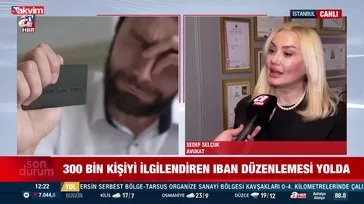 IBAN mağdurlarına yeni düzenleme geliyor