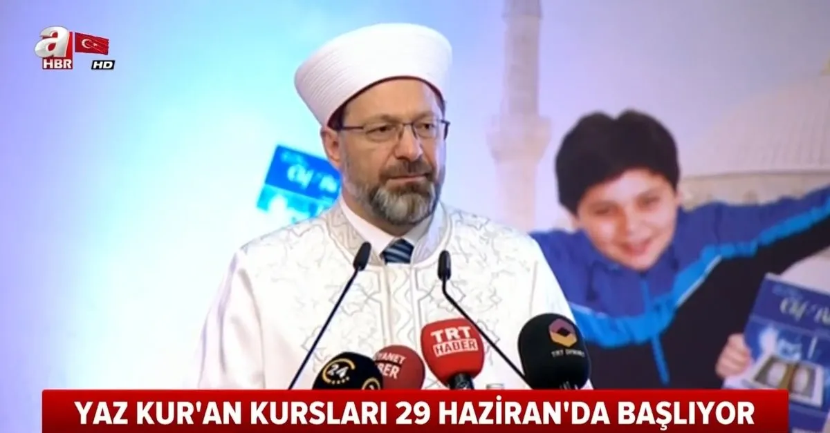 Diyanet İşleri Başkanı Prof. Dr. Ali Erbaş: Yaz Kur'an kursları uzaktan eğitime 29 Haziran'da günü başlıyor