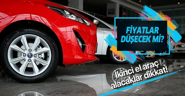 İkinci el araç alacaklar dikkat! İkinci el otomobilde fiyatlar düşecek mi?