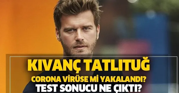 Kıvanç Tatlıtuğ koronavirüse mi yakalandı? Ünlü oyuncudan ilk açıklama geldi