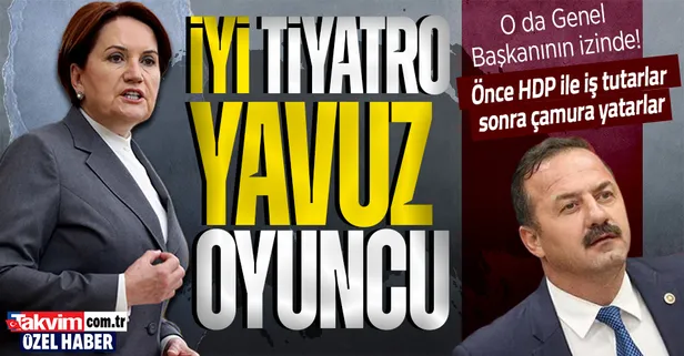 HDP ile iş tutup 'aynı masaya oturmayız' tiyatrosuna tam gaz devam! Önce Akşener sonra Yavuz Ağıralioğlu...