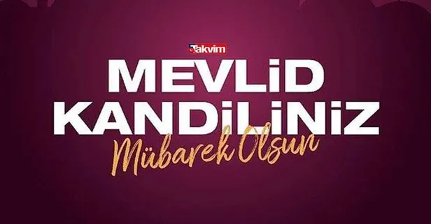 Mevlid Kandili nedir kısaca, ne için kutlanır?
