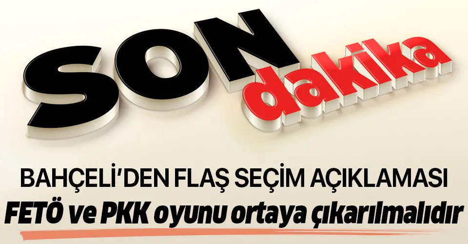 Son dakika: Devlet Bahçeli'den flaş İstanbul açıklaması