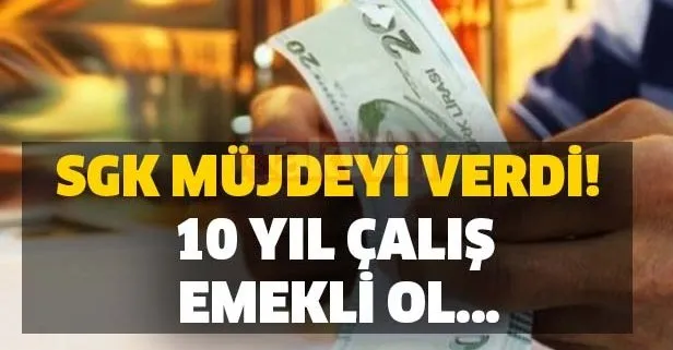 10 yil calis emekli ol sgk ssk