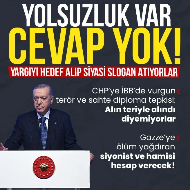 Başkan Erdoğan’dan CHP’ye yolsuzluk, terör ve sahte diploma tepkisi: İddialara cevap veremiyor yargıyı hedef alıyorlar