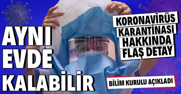 Bilim Kurulu üyesinden flaş karantina açıklaması: Çocuklar ile aynı evde kalabilirler!-1