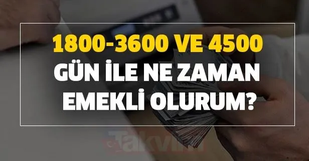 Emeklilik yaşı yıl prim gün hesaplama nasıl yapılır? 1800, 3600 ve 4500 gün ile ne zaman emekli olurum?