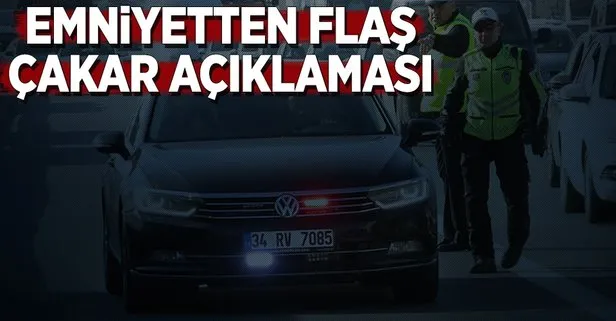 Emniyetten çakar açıklaması