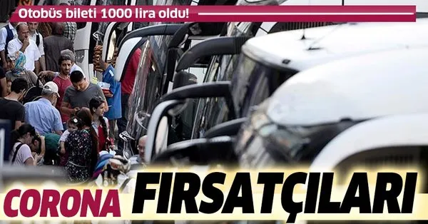 Corona Firsatcilari Otobus Bileti 1000 Lira Oldu Takvim